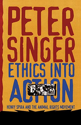 Beispielbild fr Ethics into Action : Henry Spira and the Animal Rights Movement zum Verkauf von Better World Books