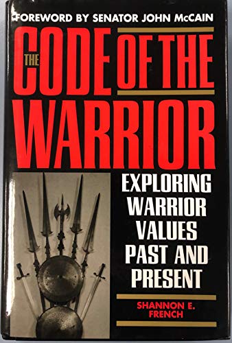 Beispielbild fr The Code of the Warrior: Exploring Warrior Values Past and Present zum Verkauf von Books of the Smoky Mountains