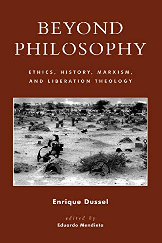 Stock image for Beyond Philosophy Ethics, History, Marxism, and Liberation Theology New Critical Theory for sale by PBShop.store US