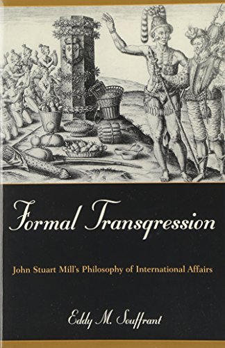 Formal Transgression: John Stuart Mill's Philosophy of International Affairs