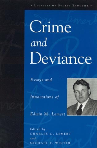 9780847698165: Crime and Deviance: Essays and Innovations of Edwin M. Lemert (Legacies of Social Thought Series)