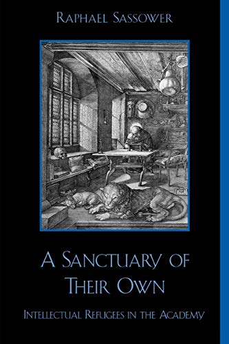 Imagen de archivo de A Sanctuary of Their Own : Intellectual Refugees in the Academy a la venta por JPH Books