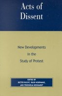 Beispielbild fr Acts of Dissent Rucht, Dieter; Koopmans, Ruud; Niedhardt, Friedhelm; Beissinger, Mark R.; Crishock, Louis J.; Ekiert, Grzegorz; Fillieule, Olivier; Gentile, Pierre; Hocke, Peter; Kubik, Jan; McCarthy, John D.; McPhail, Clark; Olivier, Johan L.; Olzak, Susan; Schweingruber, David; Smith, Jackie and Tarrow, Sidney zum Verkauf von GridFreed