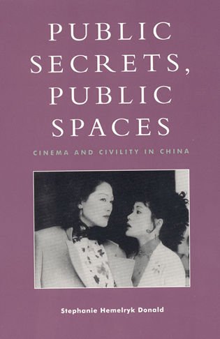 Imagen de archivo de Public Secrets, Public Spaces: Cinema and Civility in China a la venta por WorldofBooks