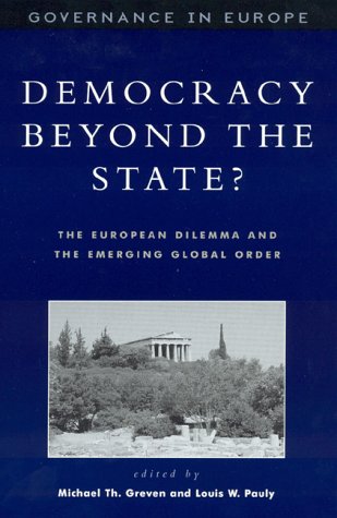 Democracy beyond the State? (9780847699001) by Greven, Michael Th.; Pauly, Louis W.