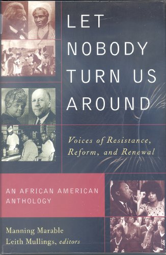 Beispielbild fr Let Nobody Turn Us Around: Voices on Resistance, Reform, and Renewal: An African American Anthology zum Verkauf von BooksRun