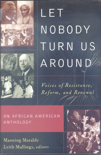 Stock image for Let Nobody Turn Us Around: Voices on Resistance, Reform, and Renewal: An African American Anthology for sale by BooksRun