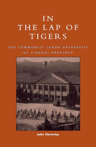 Stock image for In the Lap of Tigers: The Communist Labor University of Jiangxi Province for sale by Aardvark Rare Books