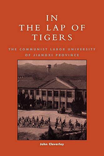 9780847699377: In the Lap of Tigers: The Communist Labor University of Jiangxi Province