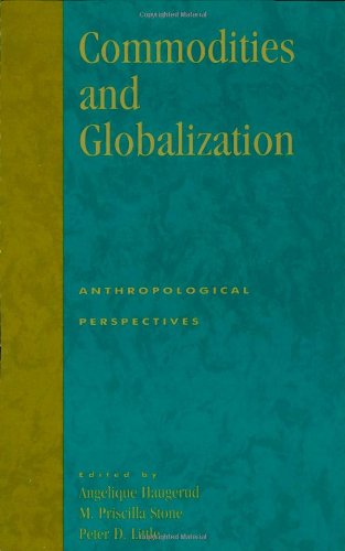 Imagen de archivo de Commodities and Globalization : Anthropological Perspectives a la venta por Better World Books