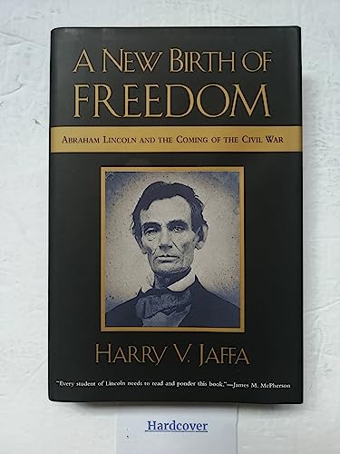 Stock image for A New Birth of Freedom : Abraham Lincoln and the Coming of the Civil War for sale by Better World Books