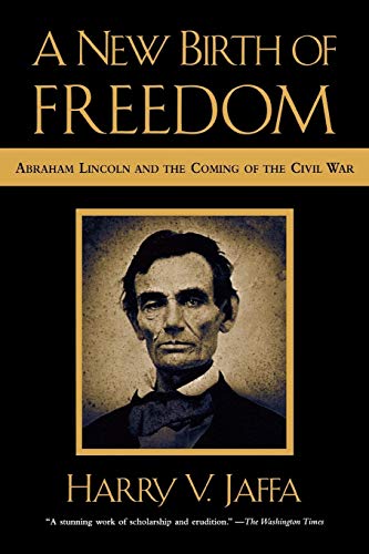 Beispielbild fr A New Birth of Freedom: Abraham Lincoln and the Coming of the Civil War zum Verkauf von ThriftBooks-Dallas