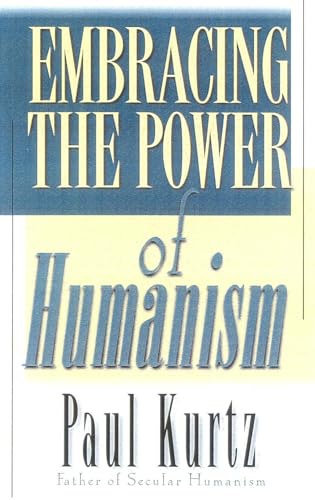 Stock image for Embracing the Power of Humanism for sale by Better World Books