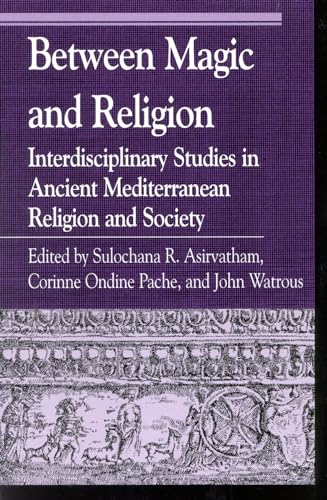 

Between Magic and Religion: Interdisciplinary Studies in Ancient Mediterranean Religion and Society