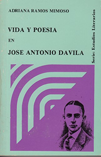 Beispielbild fr VIDA Y POESIA EN JOSE ANTONIO DAVILA zum Verkauf von Prtico [Portico]
