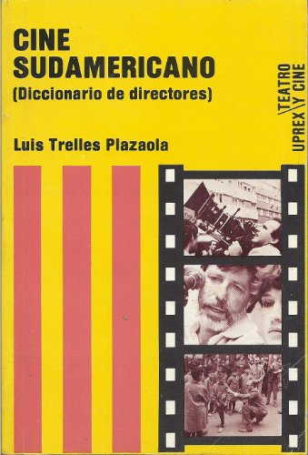 Cine sudamericano: (diccionario de directores) (Serie Teatro y cine) (Spanish Edition)