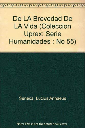 9780847700783: De LA Brevedad De LA Vida (Coleccion Uprex; Serie Humanidades : No 55)