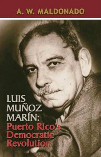 9780847701582: Luis Munoz Marin, Puerto Rico's Democratic Revolution