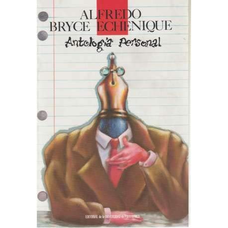 Antologia Personal de Alfredo Bryce Echenique (Spanish Edition) (9780847702169) by Bryce Echenique, Alfredo