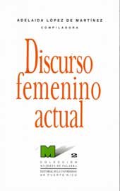 Stock image for Discurso Femenino Actual: Ensayos Criticos Sobre La Teoria del Feminismo for sale by ThriftBooks-Atlanta