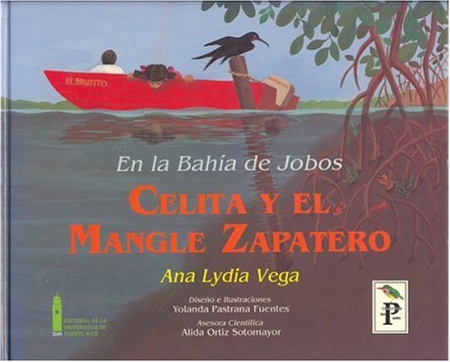 Imagen de archivo de En La Bahia de Jobos: Celita y El Mangle Zapatero a la venta por ThriftBooks-Dallas