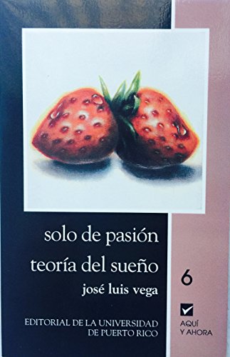 Imagen de archivo de SOLO DE PASION. TEORIA DEL SUEO a la venta por Libros Latinos