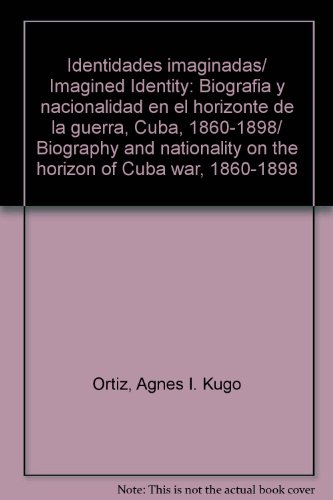 9780847703395: Identidades imaginadas/ Imagined Identity: Biografia y nacionalidad en el horizonte de la guerra, Cuba, 1860-1898/ Biography and nationality on the horizon of Cuba war, 1860-1898