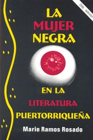 9780847703661: La mujer negra en la literatura Puertorriquena/ The black women in Puerto Rican literature: Cuentistica de los setenta/ Storytellers of the seventies (Spanish Edition)