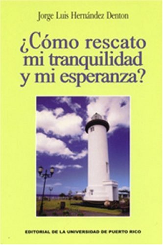 Stock image for Como Rescato Mi Tranquilidad Y Mi Esperanza/ How to Get Back My Peace and My Hope (Spanish Edition) for sale by Patrico Books