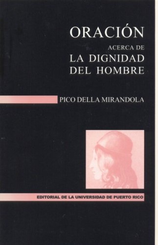 Oracion Acerca de La Dignidad del Hombre (9780847703852) by Pico Della Mirandola