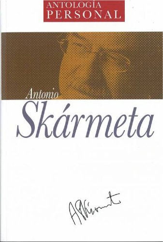 Antologia Personal Antonio Skarmeta (Spanish Edition) (9780847711772) by Antonio Skarmeta