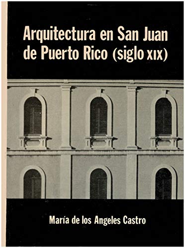 9780847721108: Arquitectura en San Juan de Puerto Rico (siglo XIX)