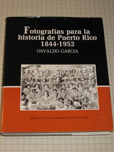 9780847721160: Fotografias Para La Historia De Puerto Rico, 1844 to 1952/ Photographs for the History of Puerto Rico (Span)