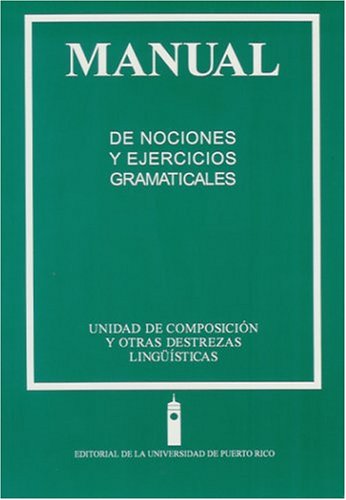 9780847731640: Manual De Nociones Y Ejercicios Gramaticales: Unidad De Composicion Y Otras Destrezas Linguisticas