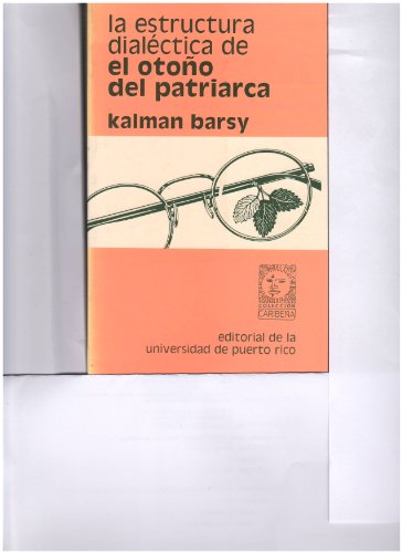 LA ESTRUCTURA DIALECTICA DE "EL OTOÑO DEL PATRIARCA" [DE GABRIEL GARCIA MARQUEZ]