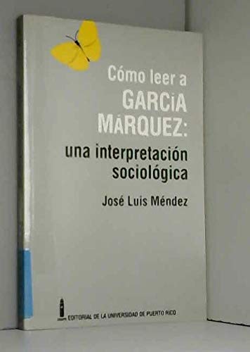 9780847736409: Como leer a Garcia Marquez: Una interpretacion sociologica (Spanish Edition)