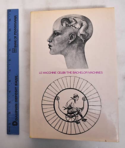 Imagen de archivo de Le Macchine Celibi / The Bachelor Machines a la venta por Clayton Fine Books