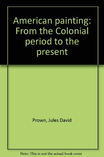 9780847800490: Title: American painting From the Colonial period to the