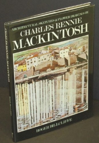 9780847800742: Architectural sketches & flower drawings by Charles Rennie Mackintosh