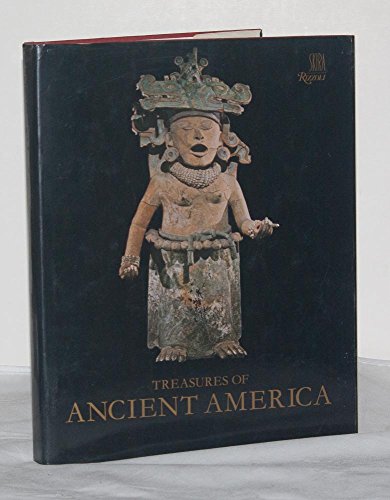 Imagen de archivo de Treasures of ancient America: Pre-Columbian art from Mexico to Peru a la venta por Midtown Scholar Bookstore