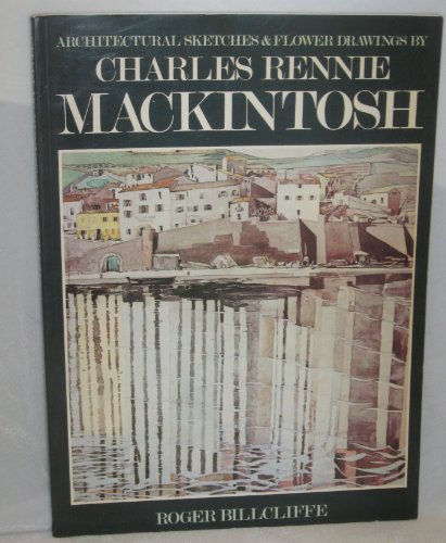 Beispielbild fr Architectural Sketches and Flower Drawings by Charles Rennie Mackintosh zum Verkauf von HALCYON BOOKS