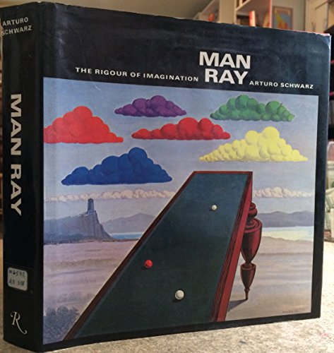 Stock image for Man Ray: The Rigour of Imagination for sale by ANARTIST