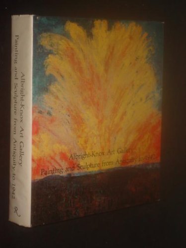 Beispielbild fr Painting and Sculpture from Antiquity to 1942: Collection of the Albright-Knox Art Gallery zum Verkauf von Front Cover Books