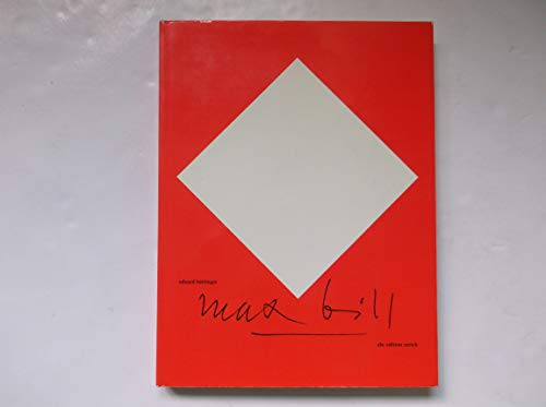 9780847801534: Max Bill / [Contribution By] Eduard Huttinger [Hardcover] by Bill, Max (1908-)