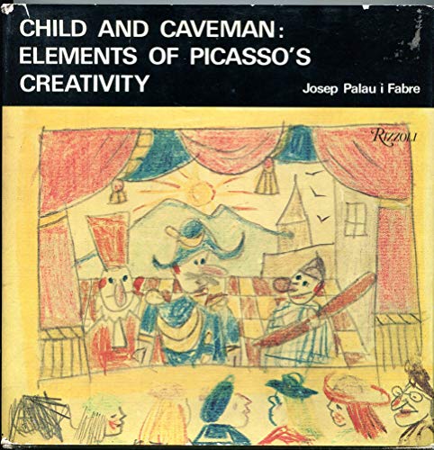 9780847801657: Child and caveman: Elements of Picasso's creativity