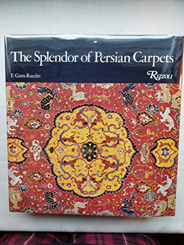 The Splendor of Persian Carpets (9780847801794) by Gans-Ruedin, Erwin