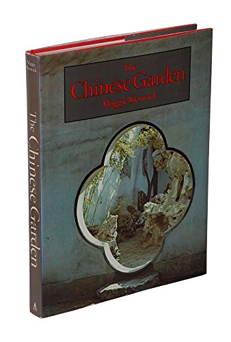 Stock image for The Chinese Garden : History, Art and Architecture for sale by Better World Books