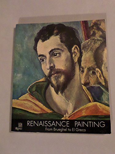Imagen de archivo de Renaissance Painting: From Brueghel to El Greco a la venta por HPB-Diamond