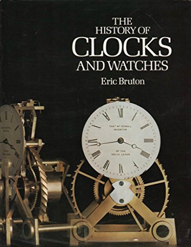 Beispielbild fr The History of Clocks and Watches zum Verkauf von Better World Books