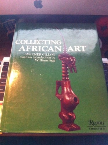 Stock image for Collecting African Art for sale by Tim's Used Books  Provincetown Mass.